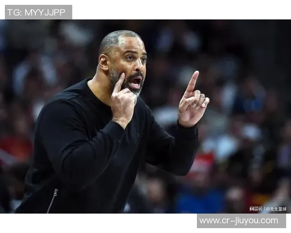 乌度卡强调拼劲与防守策略的重要性否则球队难以取胜 乌度卡强调拼劲与防守策略的重要性否则球队难以取胜